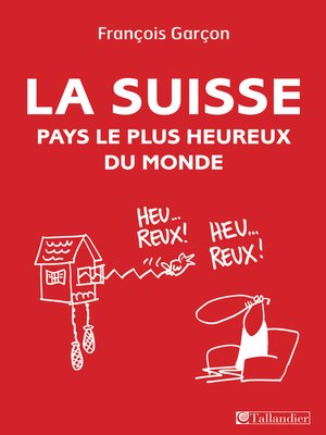 cover image of La Suisse, pays le plus heureux du monde